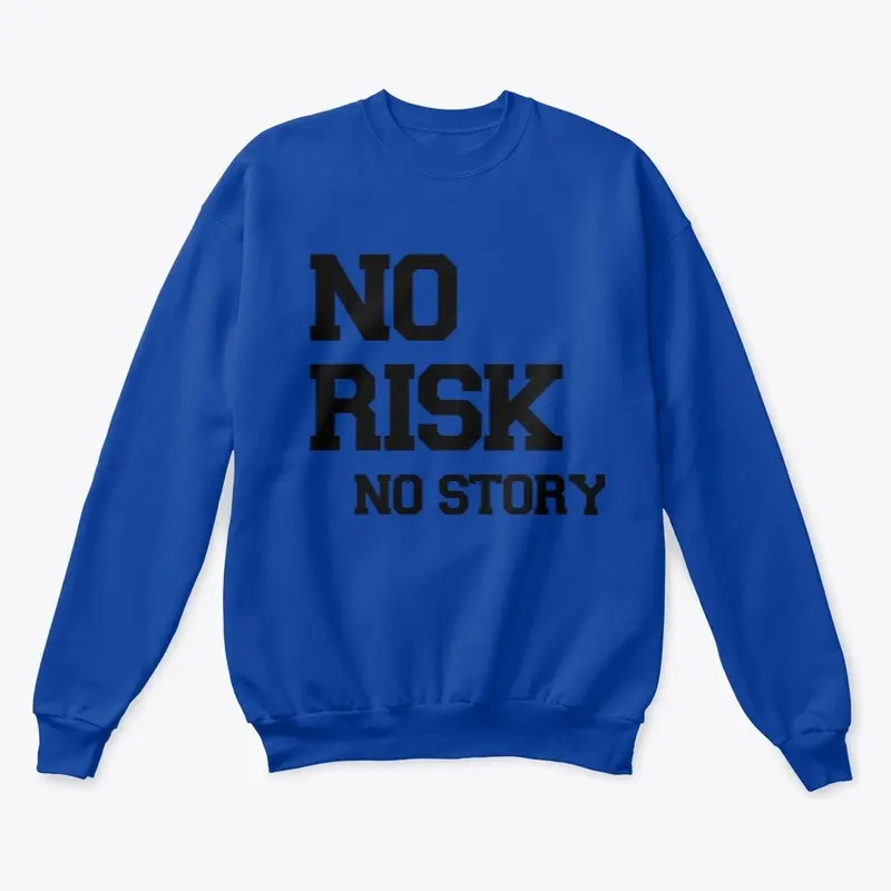 NO RISK NO STORY