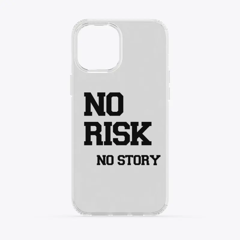 NO RISK NO STORY