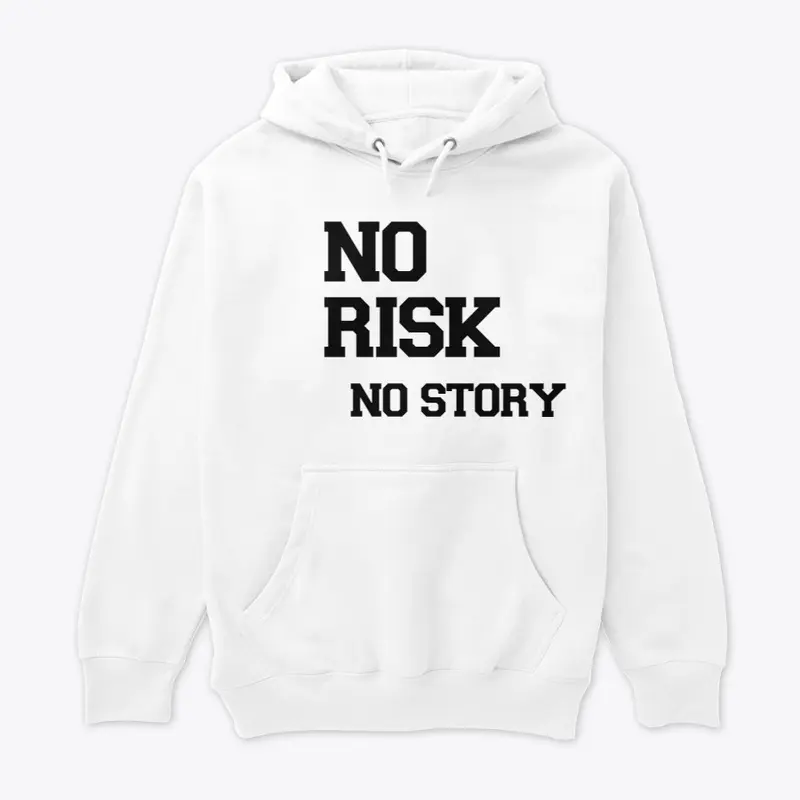 NO RISK NO STORY