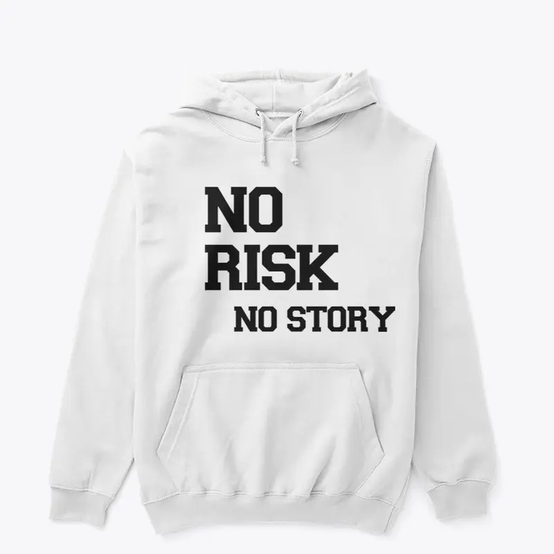 NO RISK NO STORY