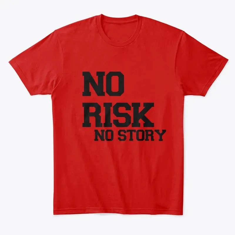 NO RISK NO STORY