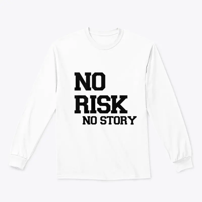 NO RISK NO STORY