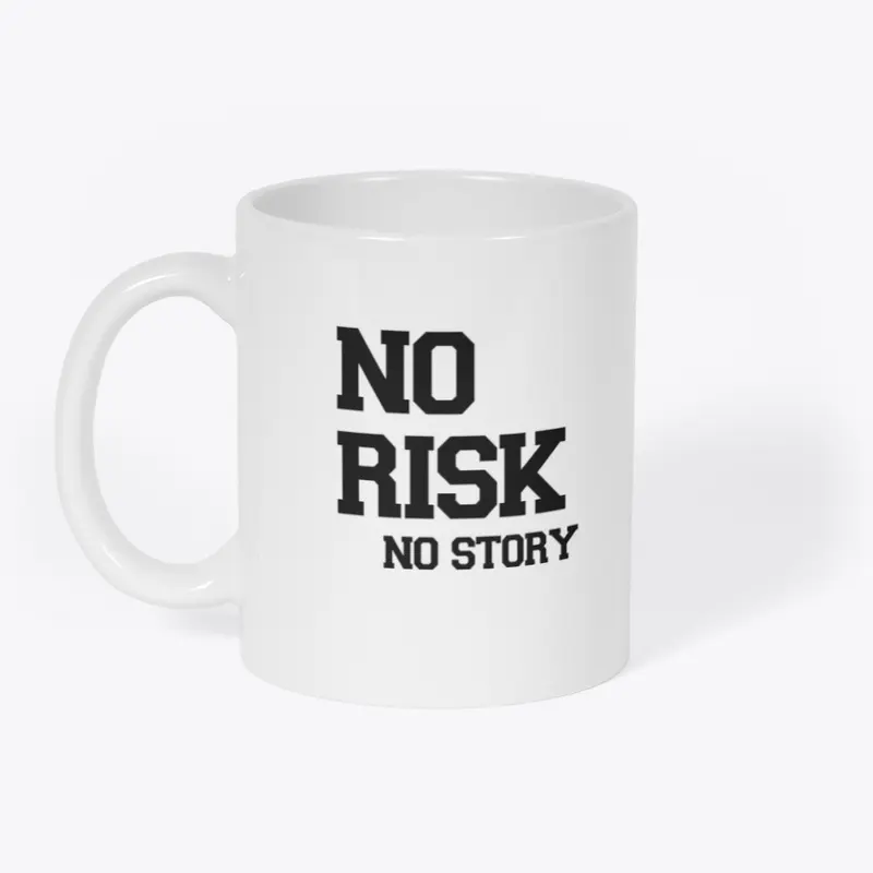 NO RISK NO STORY